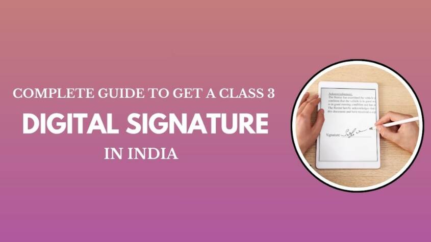 Complete Guide to Get a Class 3 Digital Signature in India