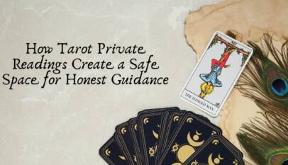 How Tarot Private Readings Create a Safe Space for Honest Guidance