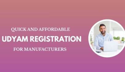 Quick and Affordable Udyam Registration for Manufacturers
