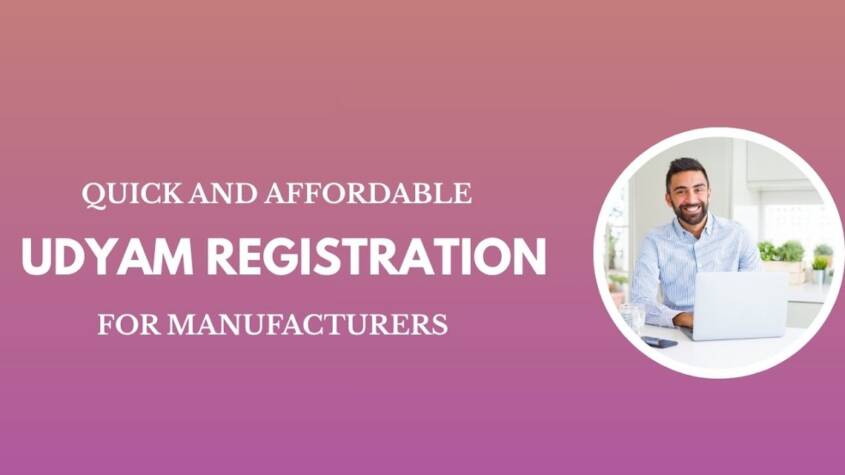 Quick and Affordable Udyam Registration for Manufacturers