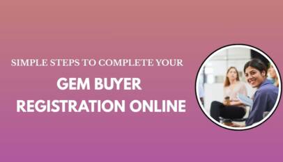 Simple Steps to Complete Your GeM Buyer Registration Online