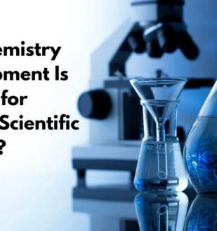 What Chemistry Lab Equipment Is Required for Accurate Scientific Research?