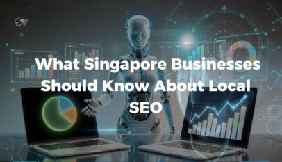  What Singapore Businesses Should Know About Local SEO