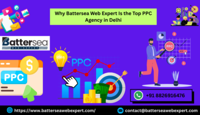 Why Battersea Web Expert Is the Top PPC Agency in Delhi