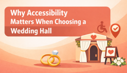 Why Accessibility Matters When Choosing a Wedding Hall