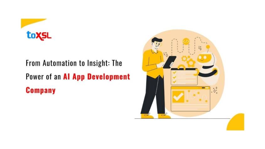 From Automation to Insight The Power of an AI App Development Company (1)