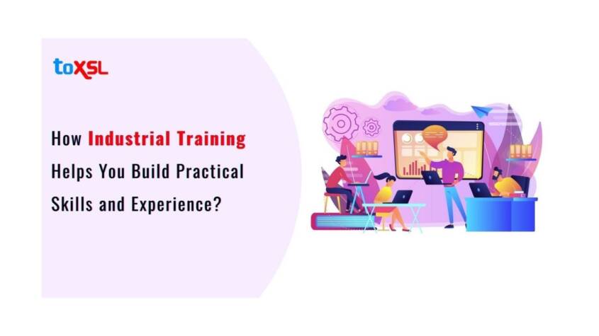 How Industrial Training Helps You Build Practical Skills and Experience (1)