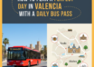 How to Plan a Perfect Day in Valencia with a Daily Bus Pass