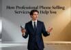 How Professional Phone Selling Services Can Help You